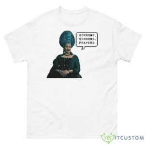 Sorrows Sorrows Prayers Bridgerton Queen Charlotte Funny Quotes shirt - 500 Men’s Classic Tee Gildan