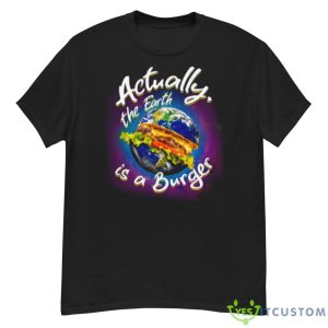 The Earth Is A Burger Food Shirt - G500 Men’s Classic T-Shirt