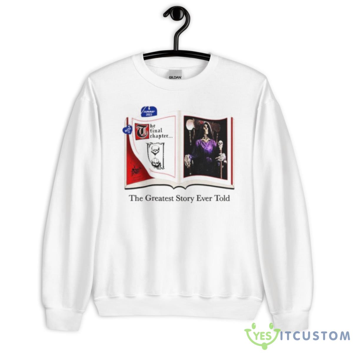 The Final Chapter The Greatest Story Ever Told Summer 2023 Shirt 2 The Final Chapter The Greatest Story Ever Told Summer 2023 Shirt - Unisex Heavy Blend Crewneck Sweatshirt