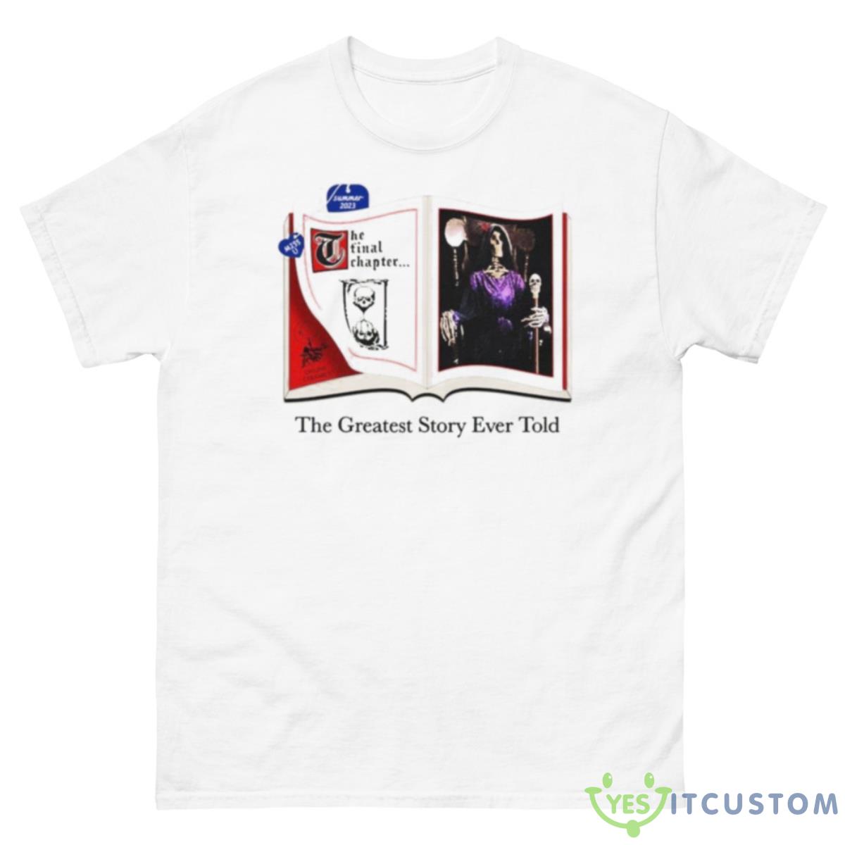 The Final Chapter The Greatest Story Ever Told Summer 2023 Shirt 10 The Final Chapter The Greatest Story Ever Told Summer 2023 Shirt - 500 Men’s Classic Tee Gildan