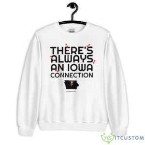 There’s Always An Iowa Connection Shirt - Unisex Heavy Blend Crewneck Sweatshirt