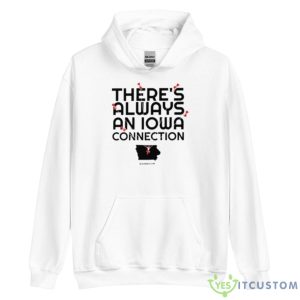 There’s Always An Iowa Connection Shirt - Unisex Heavy Blend Hooded Sweatshirt