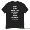 They Don’t Know That We Know They Know We Know Friends The One Where Everybody Finds Out Shirt - G500 Men’s Classic T-Shirt