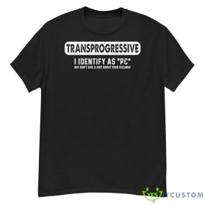 Transprogressive I Identify As PC Shirt - G500 Men’s Classic T-Shirt