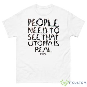 Travis Scott People Need To See That Utopia Is Real Via Pin Up Magazine Alphabet Fan Gifts T Shirt - 500 Men’s Classic Tee Gildan
