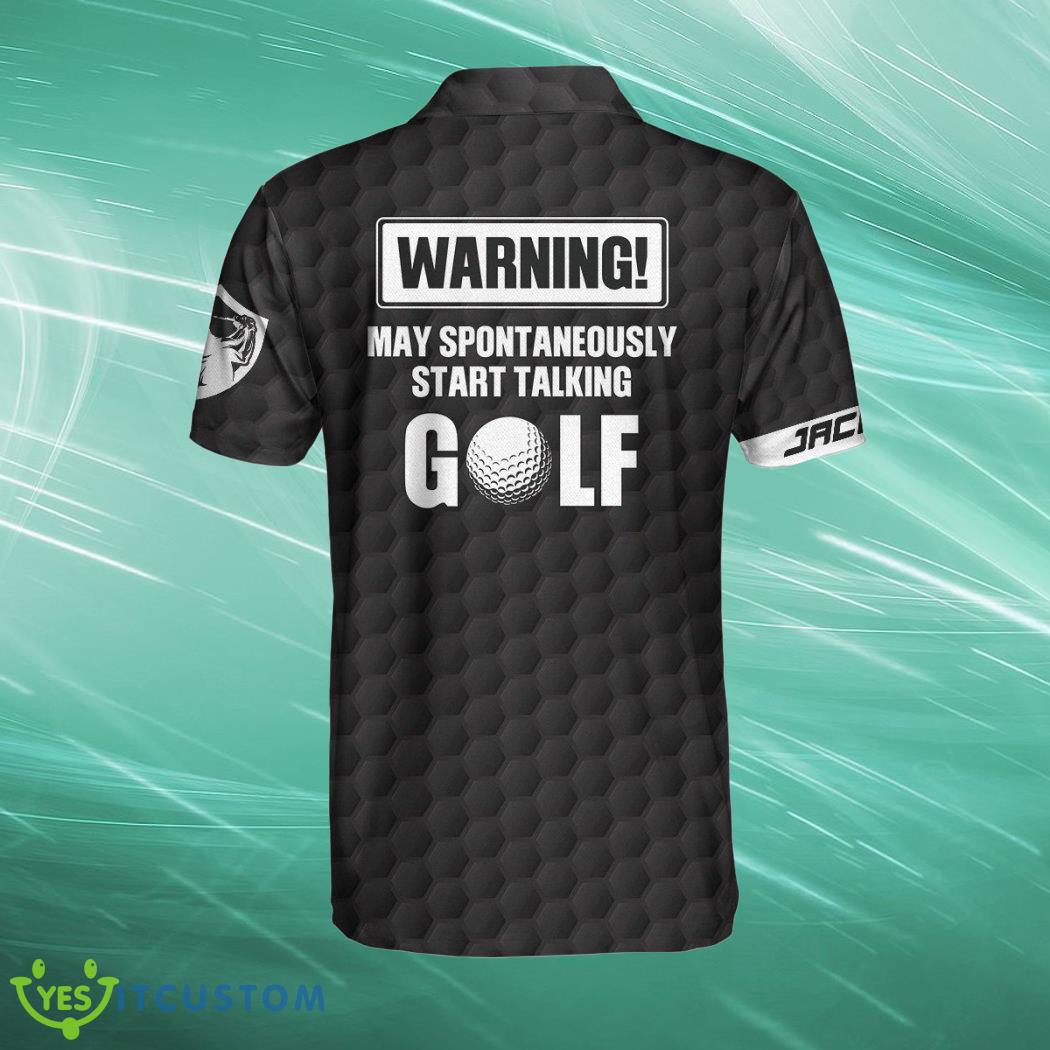 Warning! May spontaneously start talking golf Custom Name Polo Shirt 6 Warning! May spontaneously start talking golf Custom Name Polo Shirt - Warning! May spontaneously start talking golf Custom Polo Shirt_2