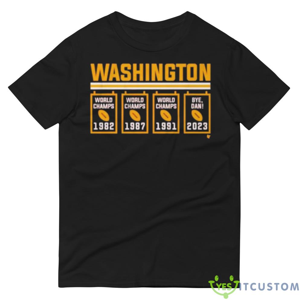 Washington Bye Dan Banners 2023 Design Shirts 6 Washington Bye Dan Banners 2023 Design Shirts - 980 Lightweight Fashion Short Sleeve T-Shirt