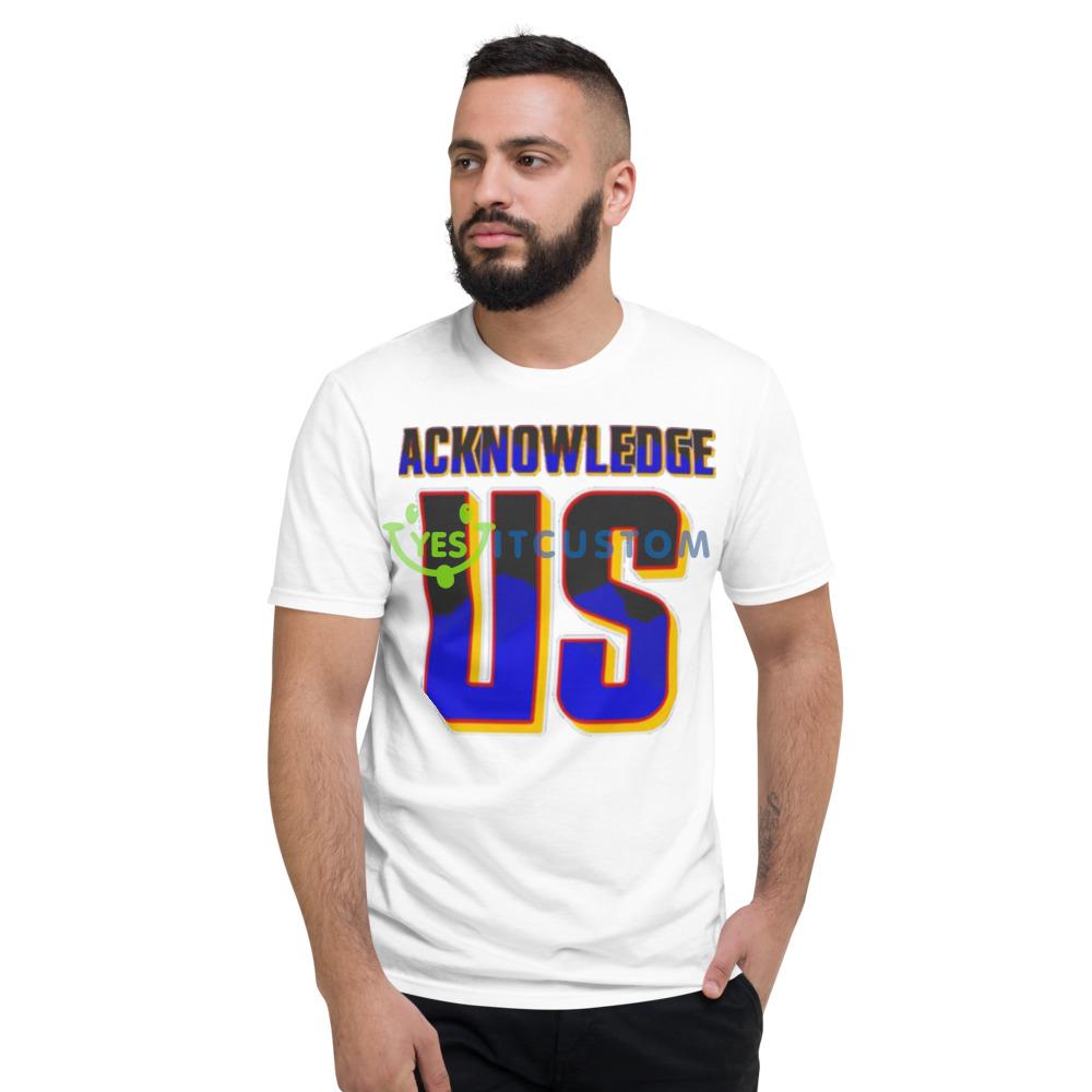 Acknowledge us White T Shirt Mockup 5 Acknowledge us White T Shirt Mockup - 980 Lightweight Fashion Short Sleeve T-Shirt