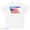 American Flag Kill All Billionaires Shirt - 500 Men’s Classic Tee Gildan