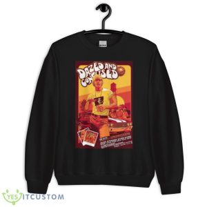 Art Dazed And Confused Shirt 8 Art Dazed And Confused Shirt - Unisex Crewneck Sweatshirt