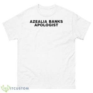 Azealia Banks Apologist Shirt - 500 Men’s Classic Tee Gildan