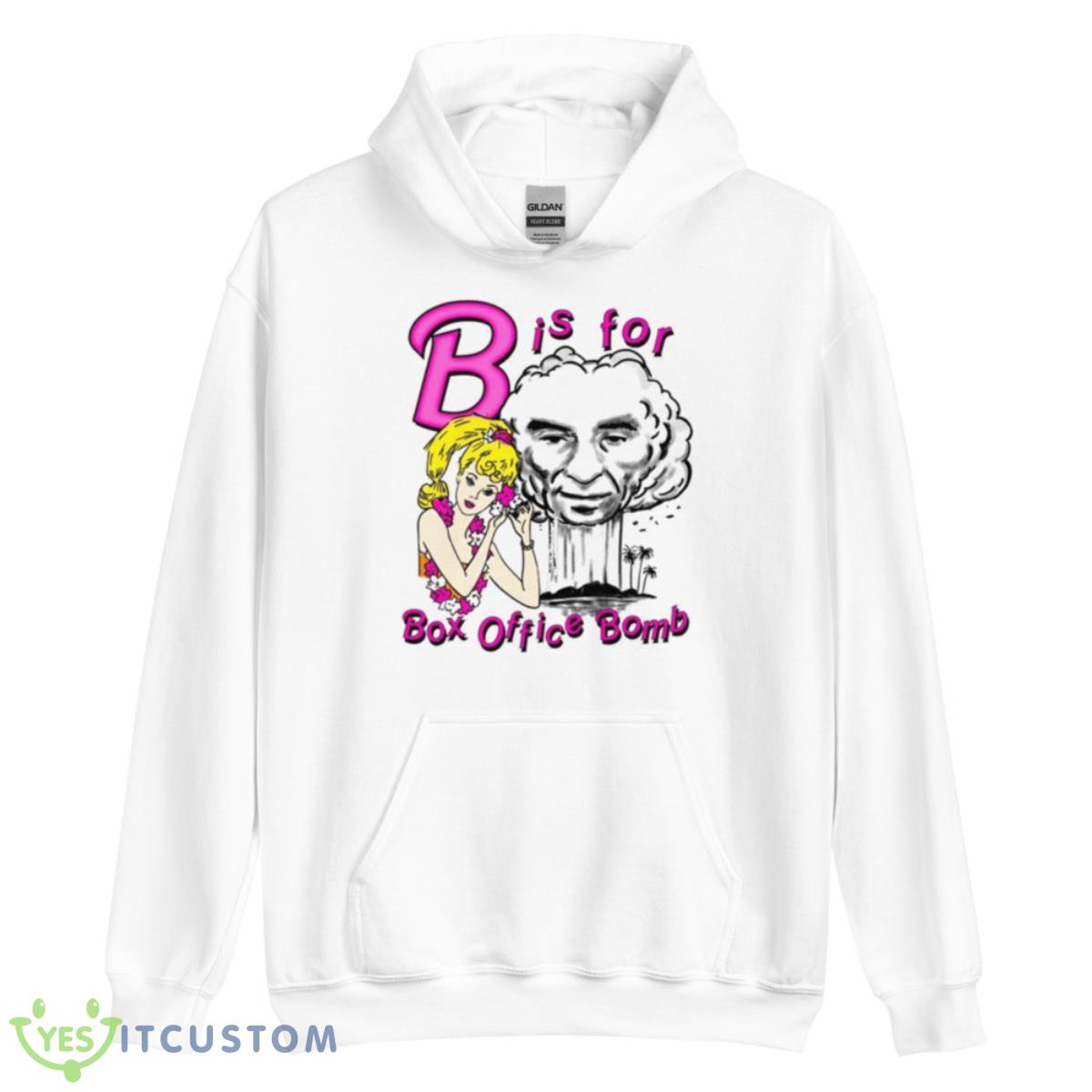B Is For Box Office Bomb Shirt 3 B Is For Box Office Bomb Shirt - Unisex Heavy Blend Hooded Sweatshirt