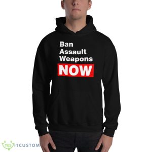 ban Assault Weapons Now shirt 6 ban Assault Weapons Now shirt - 18500 Unisex Heavy Blend Hooded Sweatshirt