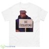 Be Disgusting Gustavo Rocque Shirt - 500 Men’s Classic Tee Gildan