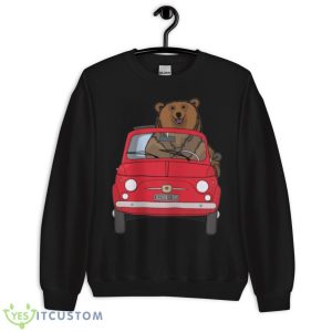 Bear In A Red Fiat 500 Shirt 8 Bear In A Red Fiat 500 Shirt - Unisex Crewneck Sweatshirt