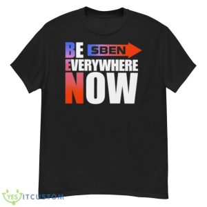 Ben Be Everywhere Now Shirt - G500 Men’s Classic T-Shirt