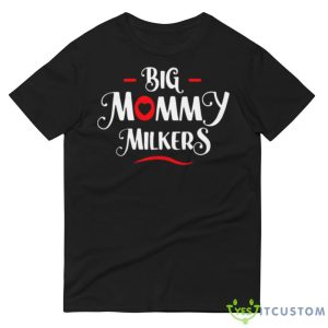 Big Mommy Milkers Big Breast Mom shirt - 980 Lightweight Fashion Short Sleeve T-Shirt