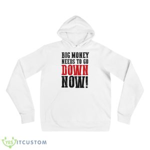 Big money needs to go down now shirt 8 Big money needs to go down now shirt - 3719 Unisex Fleece Pullover Hoodie