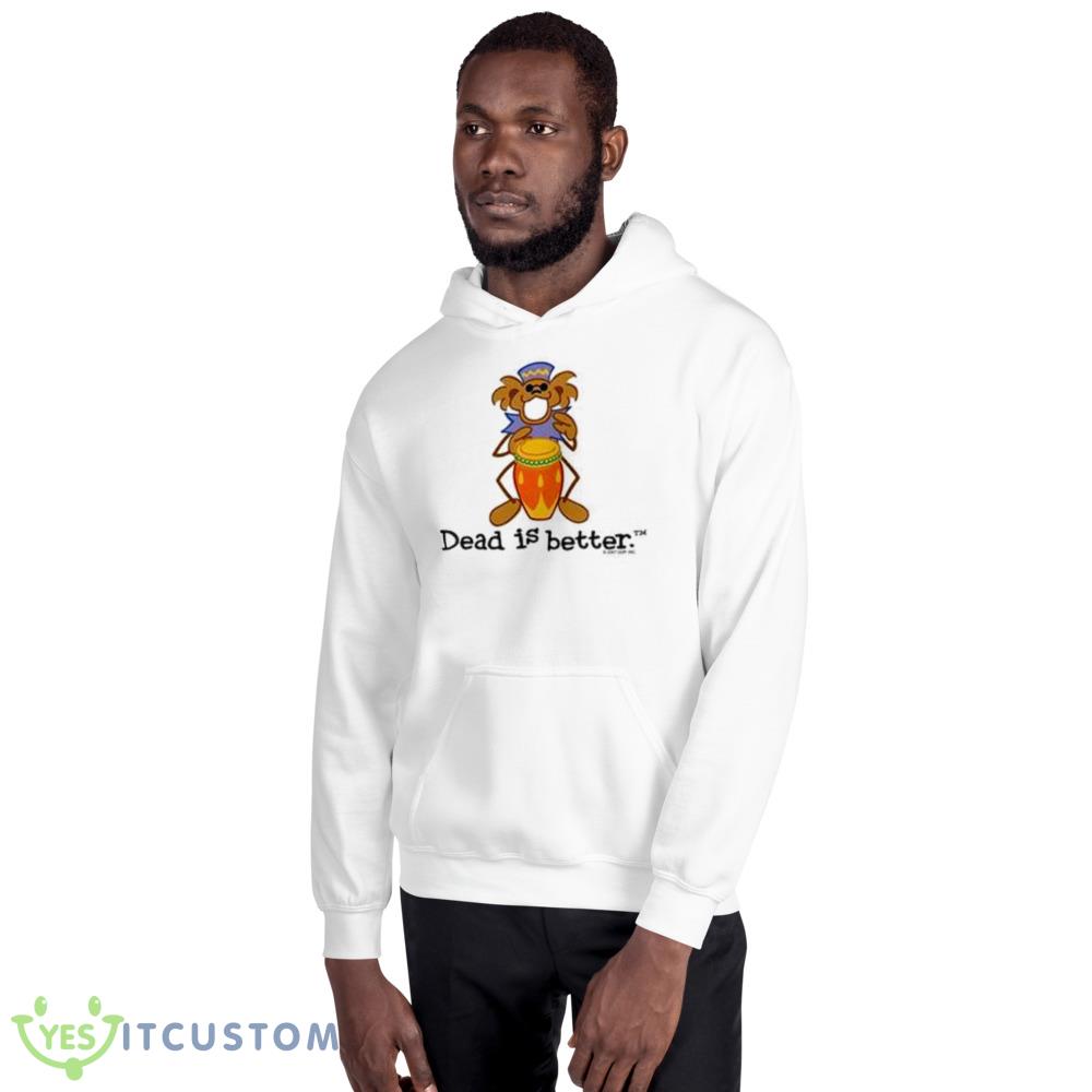 Bongo Dead Is Better Grateful Dead Shirt 13 Bongo Dead Is Better Grateful Dead Shirt - 18500 Unisex Heavy Blend Hooded Sweatshirt
