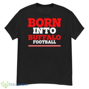Born Into Buffalo Football Shirt - G500 Men’s Classic T-Shirt