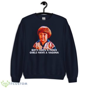 Boy Have A Penis Girls Have A Vagina Shirt - Unisex Crewneck Sweatshirt-1