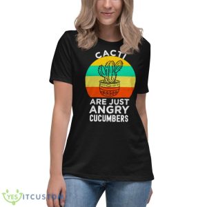 Cactus Just An Angry Cucumber Shirt - Women's Relaxed Short Sleeve Jersey Tee