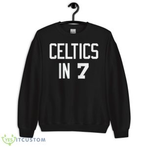 Celtics In 7 Boston Celtics Shirt 8 Celtics In 7 Boston Celtics Shirt - Unisex Crewneck Sweatshirt