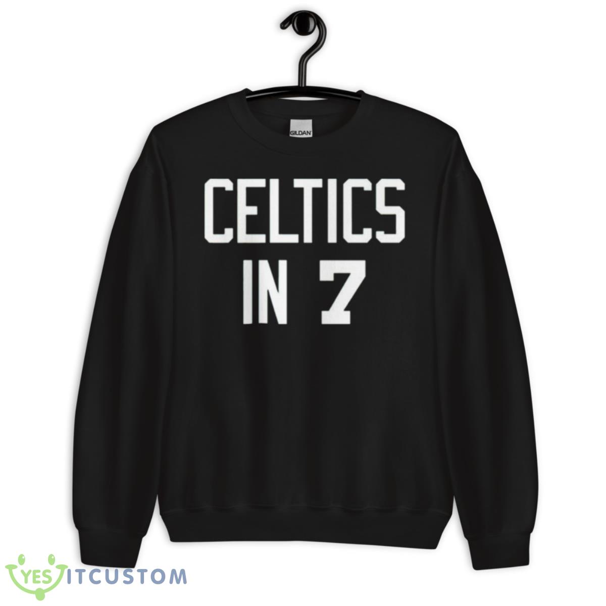 Celtics In 7 Boston Celtics Shirt 13 Celtics In 7 Boston Celtics Shirt - Unisex Crewneck Sweatshirt