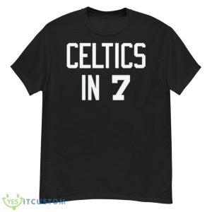 Celtics In 7 Boston Celtics Shirt - G500 Men’s Classic T-Shirt