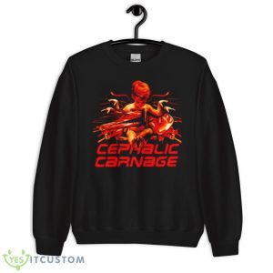 Cephalic Carnage Cannibal Corpse Shirt - Unisex Crewneck Sweatshirt