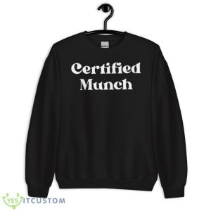Certified Munch Funny Design Meme Munch Shirt - Unisex Crewneck Sweatshirt