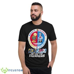 Colorado We Are The Champions Denver Nuggets Colorado Avalanche Champions 2022 – 2023 Season Shirt - Short Sleeve T-Shirt
