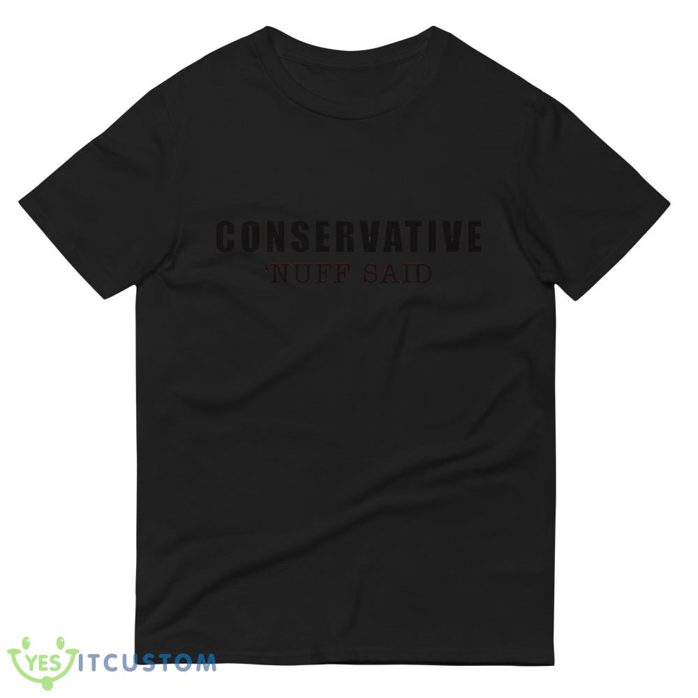 Conservative nuff said black Shirt 11 Conservative nuff said black Shirt - 980 Lightweight Fashion Short Sleeve T-Shirt