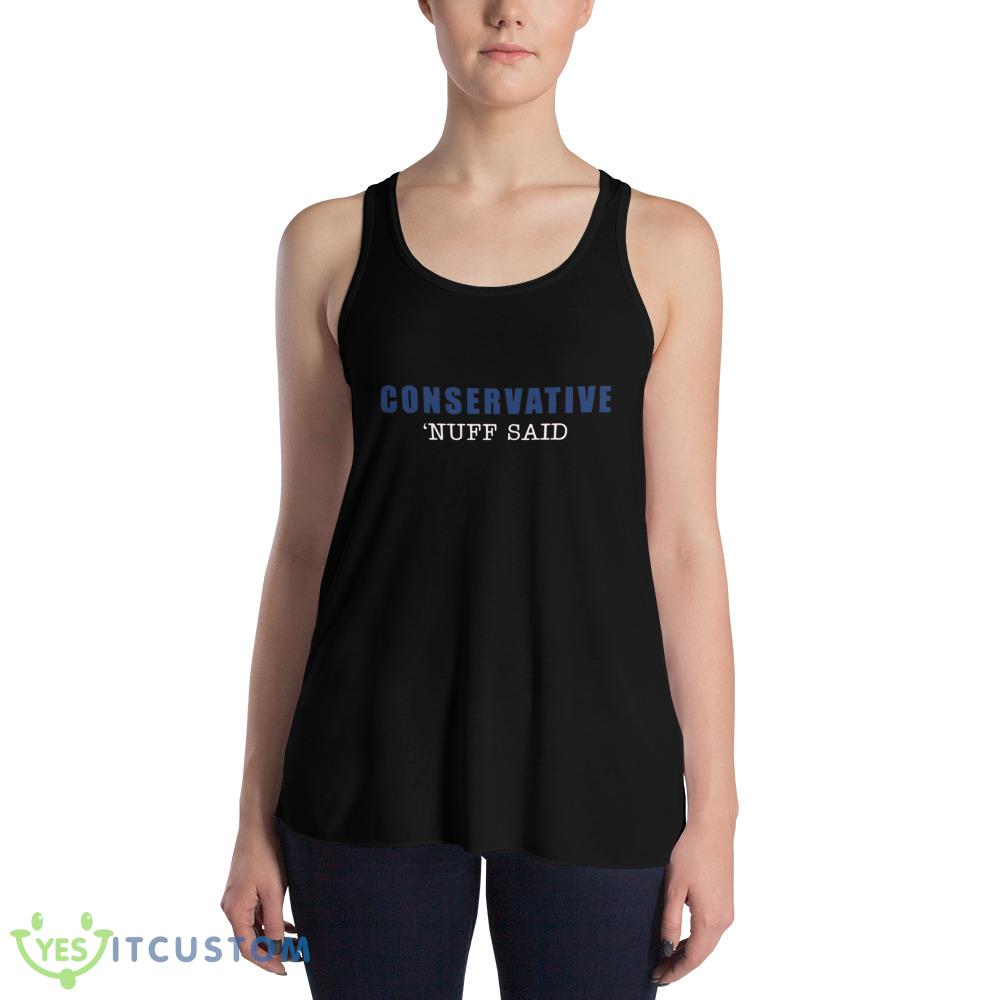 Conservative nuff said blue and white Shirt 3 Conservative nuff said blue and white Shirt - 8800 Women's Flowy Racerback Tank
