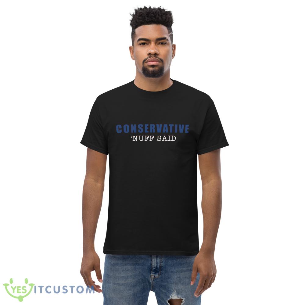 Conservative nuff said blue and white Shirt 5 Conservative nuff said blue and white Shirt - Men’s Classic Tee Gildan 5000