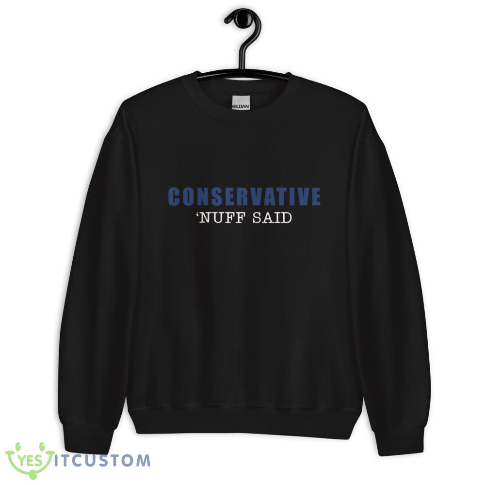 Conservative nuff said blue and white Shirt 10 Conservative nuff said blue and white Shirt - 18000 Unisex Heavy Blend Crewneck Sweatshirt