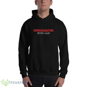 Conservative nuff said red and white Shirt 6 Conservative nuff said red and white Shirt - 18500 Unisex Heavy Blend Hooded Sweatshirt