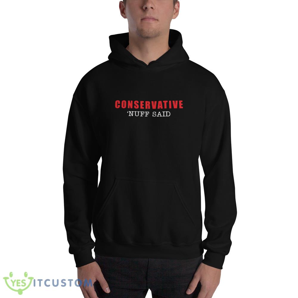 Conservative nuff said red and white Shirt 11 Conservative nuff said red and white Shirt - 18500 Unisex Heavy Blend Hooded Sweatshirt