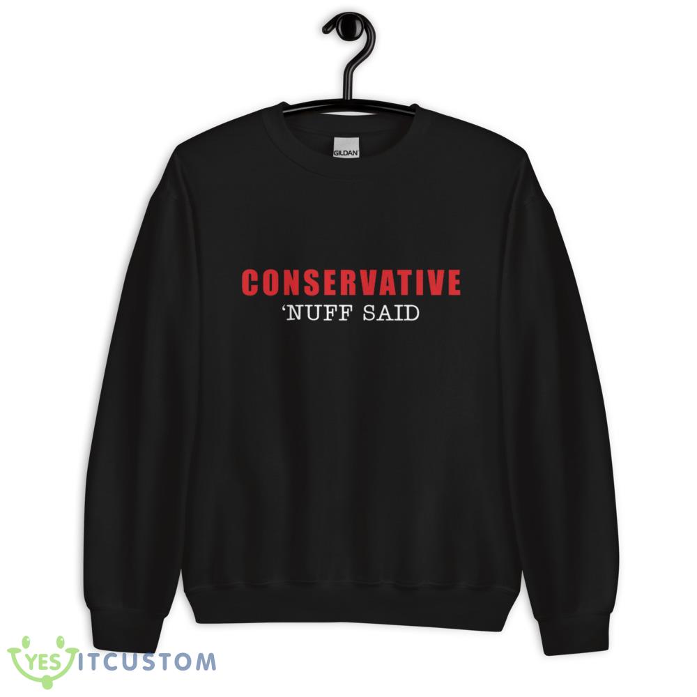 Conservative nuff said red and white Shirt 10 Conservative nuff said red and white Shirt - 18000 Unisex Heavy Blend Crewneck Sweatshirt
