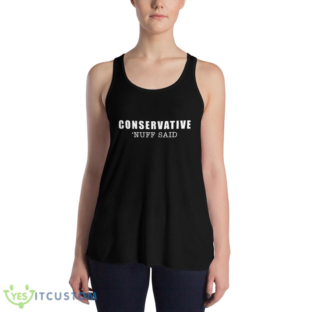 Conservative nuff said white Shirt 3 Conservative nuff said white Shirt - 8800 Women's Flowy Racerback Tank