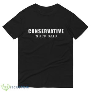Conservative nuff said white Shirt 8 Conservative nuff said white Shirt - 980 Lightweight Fashion Short Sleeve T-Shirt