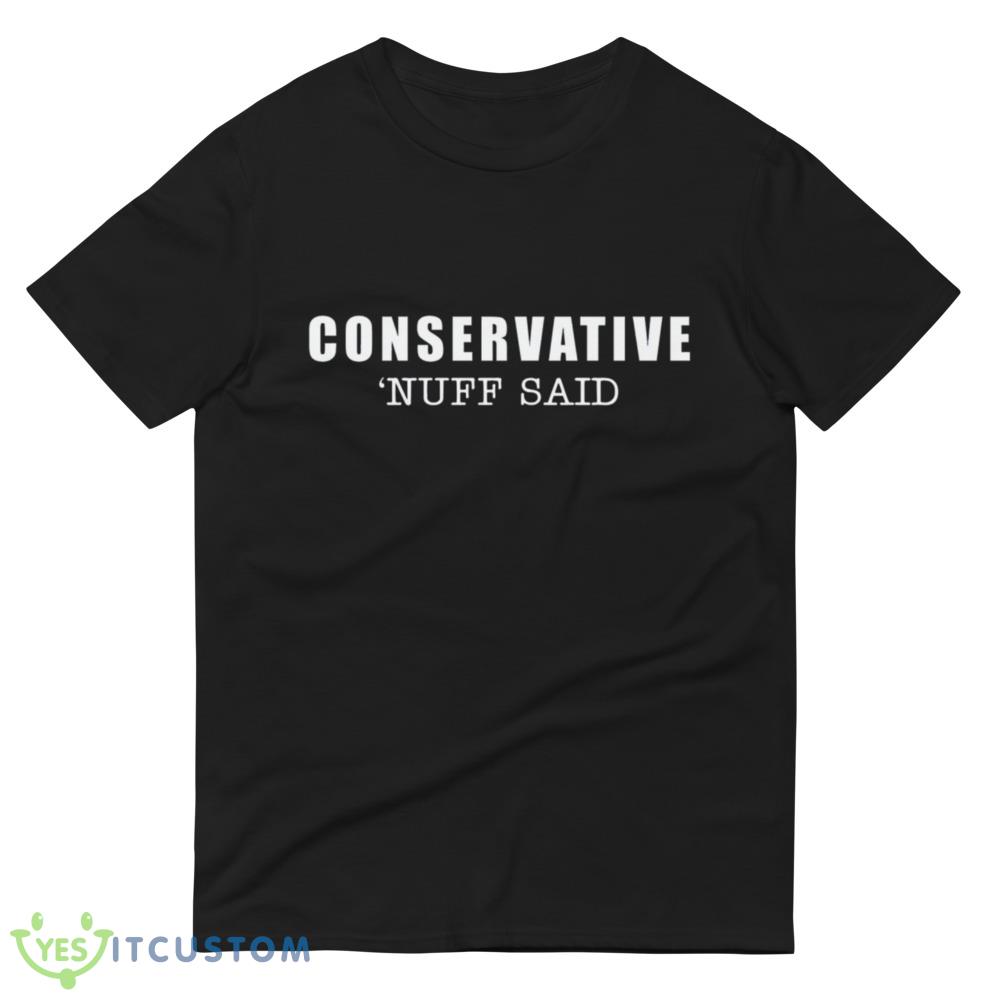 Conservative nuff said white Shirt 11 Conservative nuff said white Shirt - 980 Lightweight Fashion Short Sleeve T-Shirt