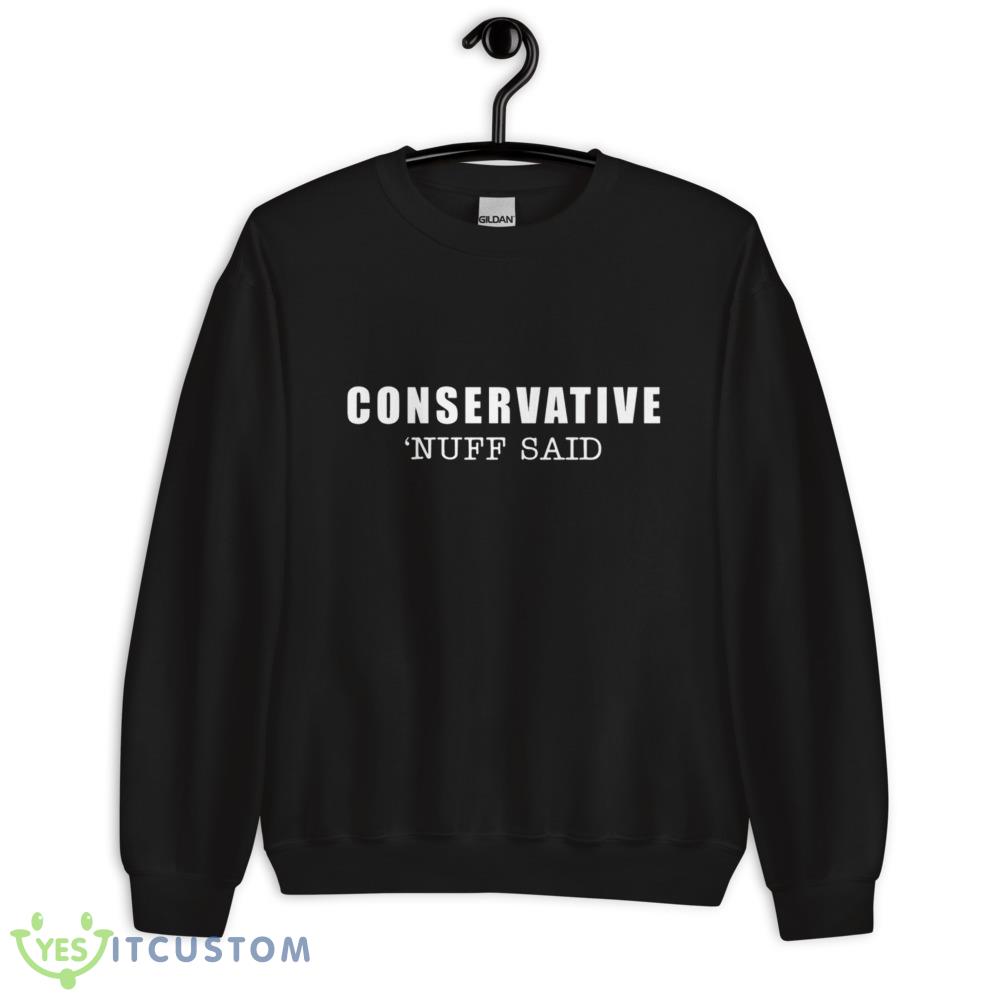 Conservative nuff said white Shirt 10 Conservative nuff said white Shirt - 18000 Unisex Heavy Blend Crewneck Sweatshirt