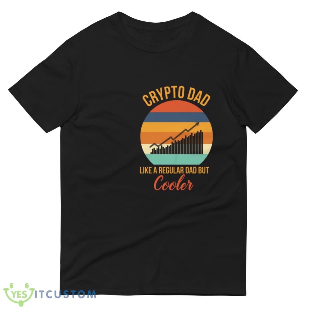 Crypto Dad Design Black Shirt 4 Crypto Dad Design Black Shirt - 980 Lightweight Fashion Short Sleeve T-Shirt