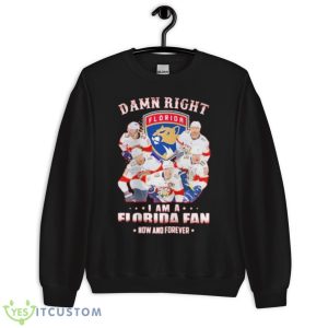 Damn Right I Am A Florida Fan Now And Forever Signatures Shirt - Unisex Crewneck Sweatshirt