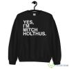 Danan Hughes Yes I’m Mitch Holthus Shirt - 18000 Unisex Heavy Blend Crewneck Sweatshirt