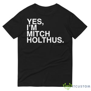 Danan Hughes Yes I’m Mitch Holthus Shirt - 980 Lightweight Fashion Short Sleeve T-Shirt