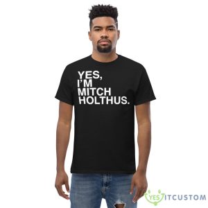 Danan Hughes Yes I’m Mitch Holthus Shirt - Men’s Classic Tee Gildan 5000