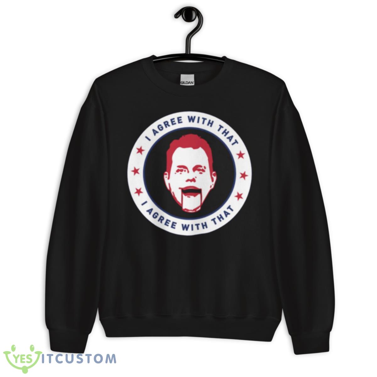 Dave Rubin I Agree With That Shirt 3 Dave Rubin I Agree With That Shirt - Unisex Crewneck Sweatshirt