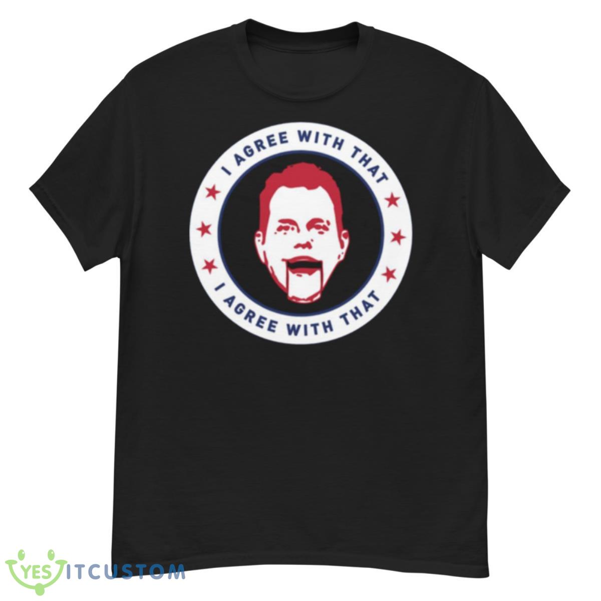 Dave Rubin I Agree With That Shirt 12 Dave Rubin I Agree With That Shirt - G500 Men’s Classic T-Shirt